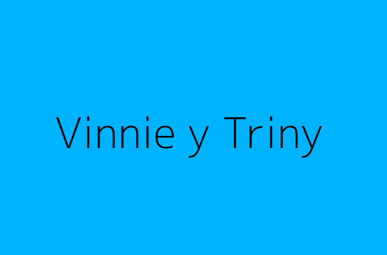 Vinnie y Triny